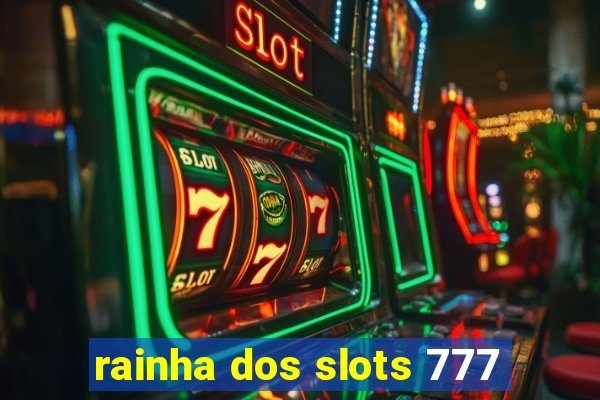 rainha dos slots 777